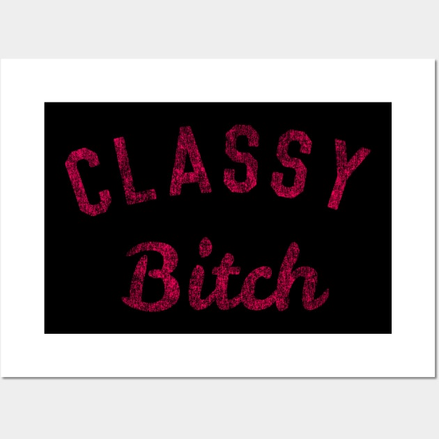 Classy Bitch Wall Art by Flippin' Sweet Gear